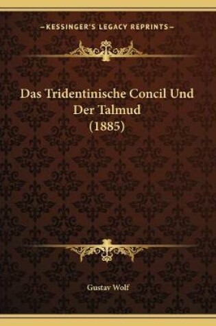 Cover of Das Tridentinische Concil Und Der Talmud (1885)