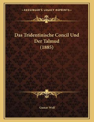 Book cover for Das Tridentinische Concil Und Der Talmud (1885)