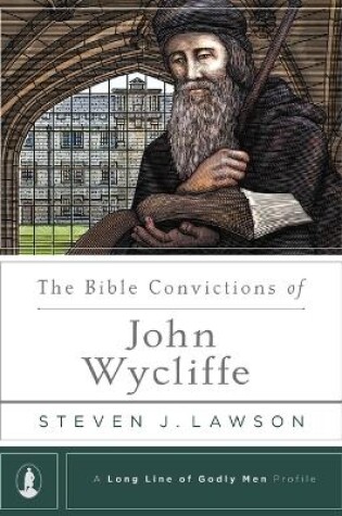 Cover of Bible Convictions of John Wycliffe, The