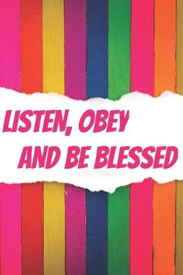 Book cover for Listen Obey And Be Blessed