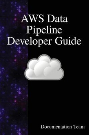 Cover of AWS Data Pipeline Developer Guide
