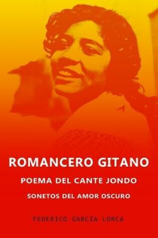 Cover of Romancero Gitano, Sonetos del amor oscuro y Poema del cante jondo