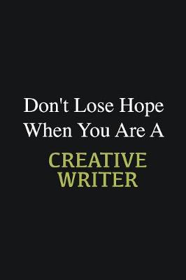 Book cover for Don't lose hope when you are a Creative Writer