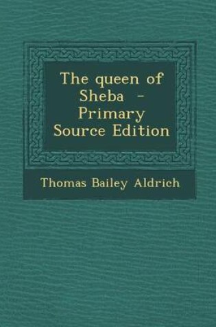 Cover of The Queen of Sheba - Primary Source Edition