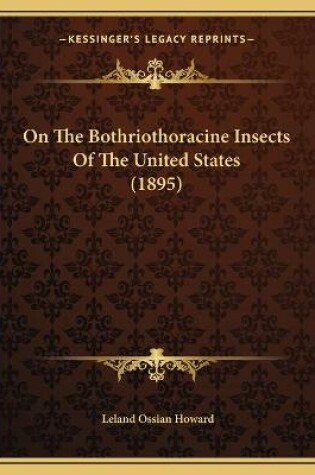 Cover of On The Bothriothoracine Insects Of The United States (1895)