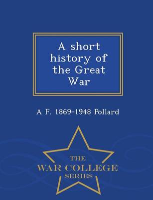 Book cover for A Short History of the Great War - War College Series