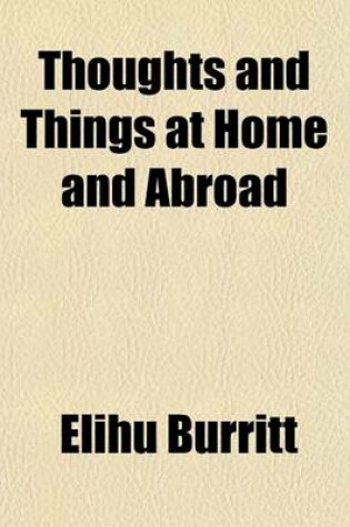 Cover of Thoughts and Things at Home and Abroad