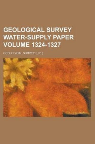 Cover of Geological Survey Water-Supply Paper Volume 1324-1327