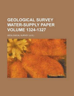 Book cover for Geological Survey Water-Supply Paper Volume 1324-1327