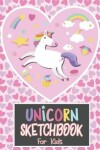 Book cover for Unicorn Sketchbook for Kids