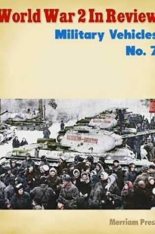 Cover of World War 2 In Review: Military Vehicles No. 7