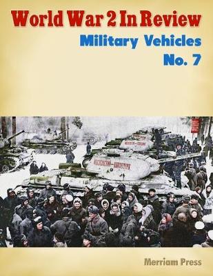 Book cover for World War 2 In Review: Military Vehicles No. 7