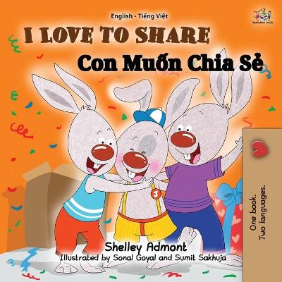 Book cover for I Love to Share (English Vietnamese Bilingual Book for Kids)