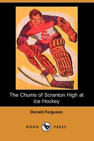 Cover of The Chums of Scranton High at Ice Hockey (Dodo Press)