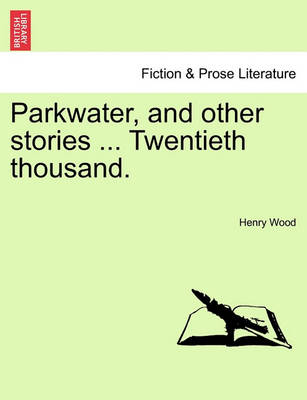 Book cover for Parkwater, and Other Stories ... Twentieth Thousand.