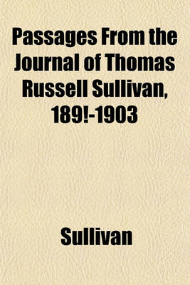 Book cover for Passages from the Journal of Thomas Russell Sullivan, 189!-1903