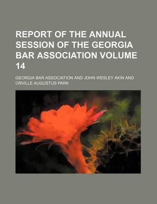 Book cover for Report of the Annual Session of the Georgia Bar Association Volume 14