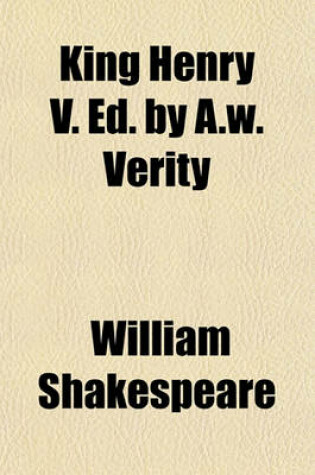 Cover of King Henry V. Ed. by A.W. Verity