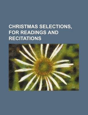 Book cover for Christmas Selections, for Readings and Recitations