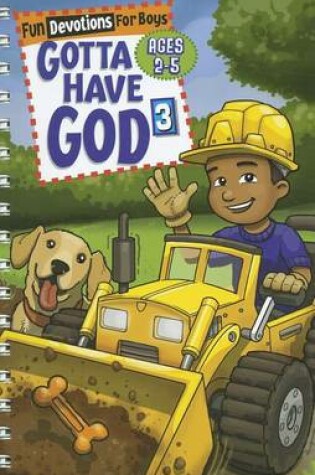 Cover of Gotta Have God 3 Fun Devotions for Boys Ages 2-5