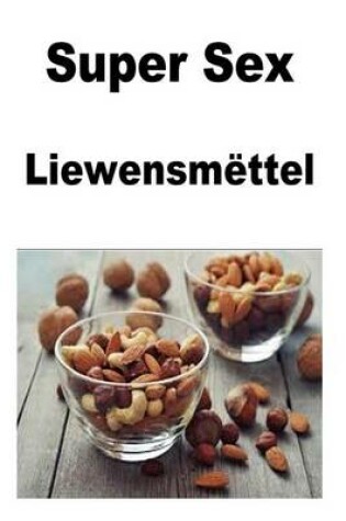 Cover of Super Sex Liewensmettel