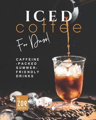 Book cover for Iced Coffee For Days!