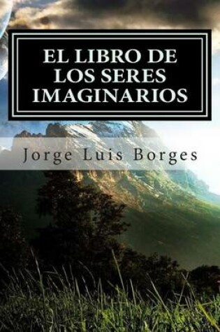 Cover of El Libro de Los Seres Imaginarios