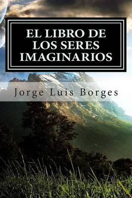 Book cover for El Libro de Los Seres Imaginarios