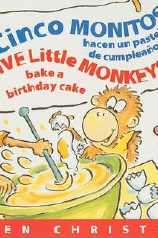 Cover of Cinco Monitos Hacen Un Pastel De Cumpleanos / Five Little Monkeys Bake a Birthday Cake