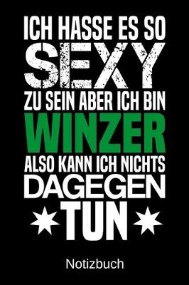 Book cover for Ich hasse es so sexy zu sein aber ich bin Winzer also kann ich nichts dagegen tun