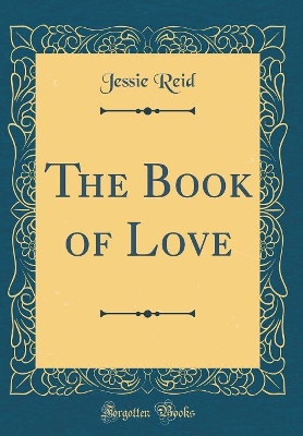 Book cover for The Book of Love (Classic Reprint)