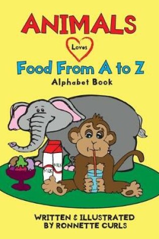 Cover of Animals Love Food from A to Z