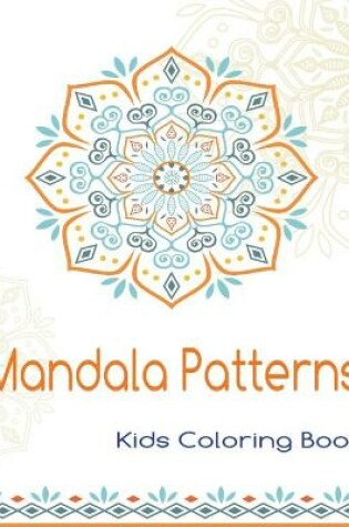 Cover of Mandala Patterns Kids Coloring Book