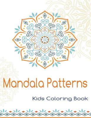 Book cover for Mandala Patterns Kids Coloring Book