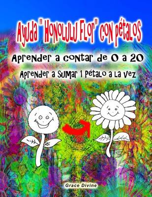 Book cover for Ayuda " Honolulu flor" con petalos Aprender a contar de 0 a 20 Aprender a sumar 1 Petalo a la vez