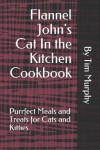 Book cover for Flannel John's Cat In the Kitchen Cookbook