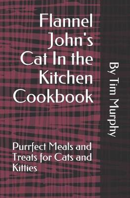 Cover of Flannel John's Cat In the Kitchen Cookbook