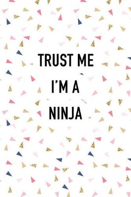 Book cover for Trust Me I'm a Ninja