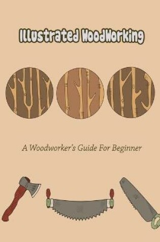 Cover of Illustrated WoodWorking