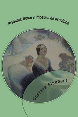 Book cover for Madame Bovary, Moeurs de province.