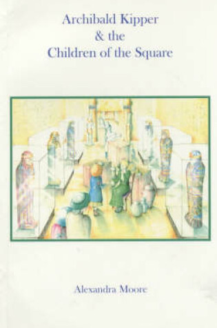 Cover of Archibald Kipper and the Children of the Square