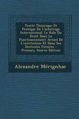 Cover of Traite Theorique Et Pratique de L'Arbitrage International