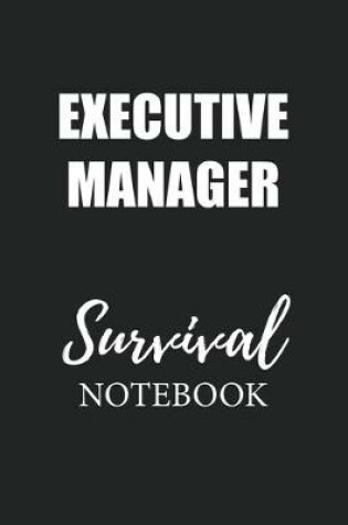 Cover of Executive Manager Survival Notebook