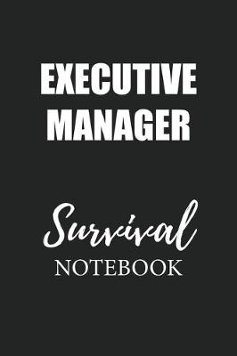 Book cover for Executive Manager Survival Notebook