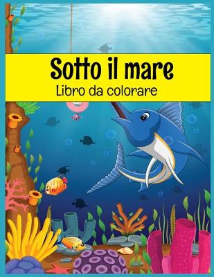 Book cover for Sotto il mare Libro da colorare