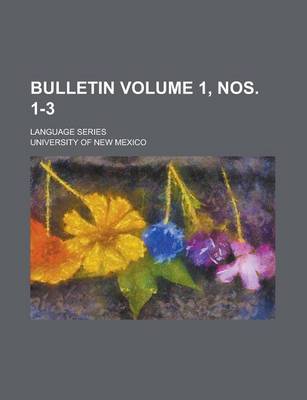 Book cover for Bulletin; Language Series Volume 1, Nos. 1-3