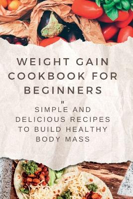 Book cover for Weight Gain Cookbooks for Beginners