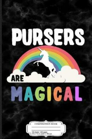 Cover of Pursers Are Magical Composition Notebook