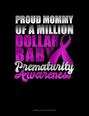 Cover of Proud Mommy Of A Million Dollar Baby Prematurity Awareness