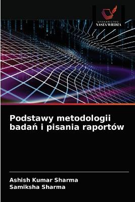 Book cover for Podstawy metodologii badań i pisania raportow